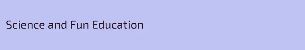 Science and Fun Education 